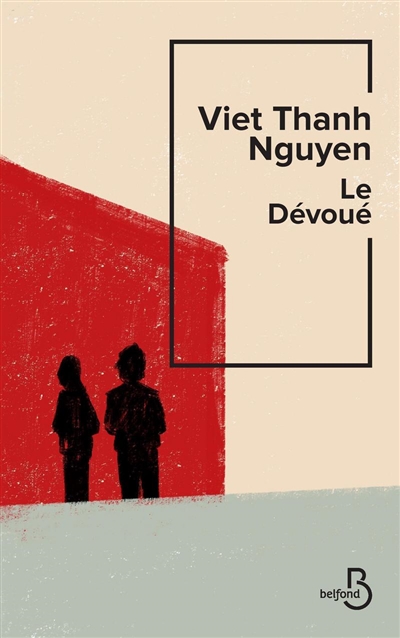 Le Dévoué, de Viet Thanh Nguyen