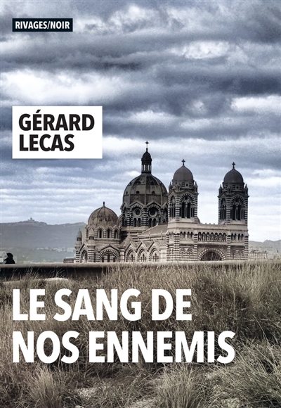 Le Sang de nos ennemis, de Gérard Lecas