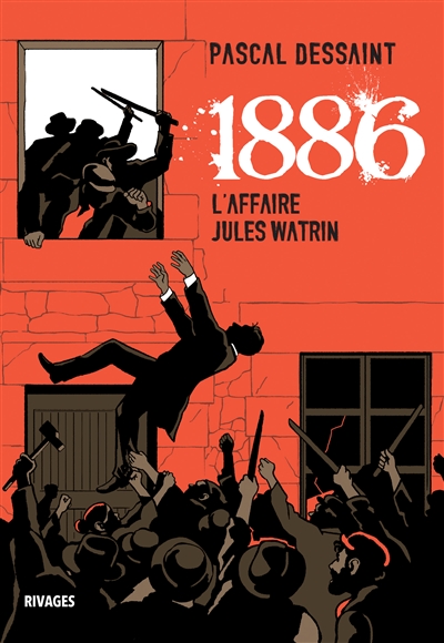 1886, l'affaire Jules Watrin, de Pascal Dessaint