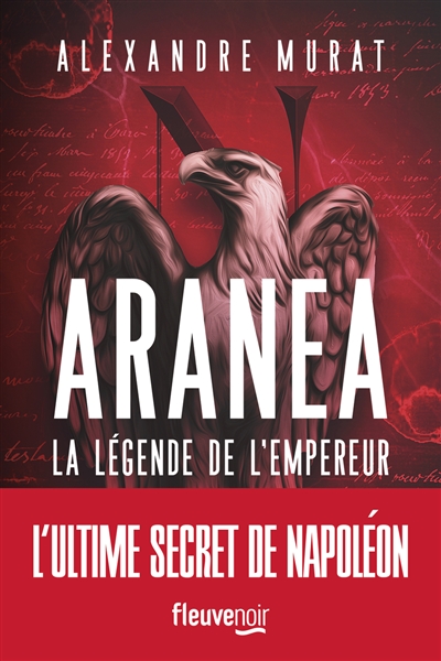 Aranéa : la légende de l'Empereur, de Alexandre Murat