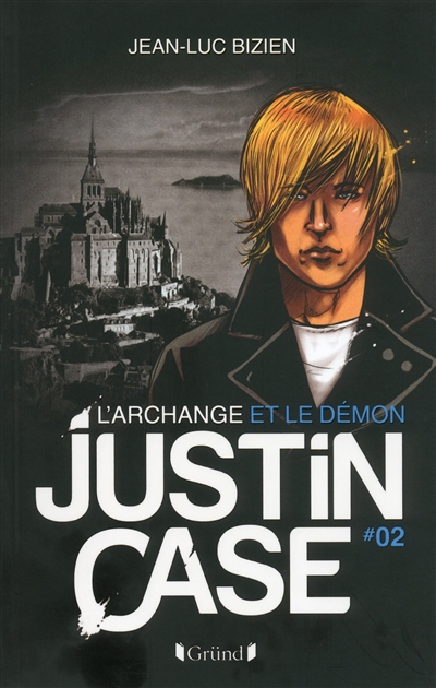 Justin Case 2. L'Archange et le demon
