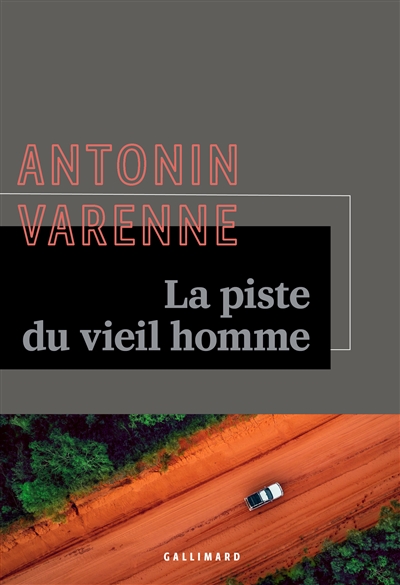 La Piste du vieil homme, de Antonin Varenne