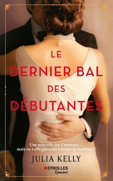 Le Dernier bal des dbutantes, de Julia Kelly