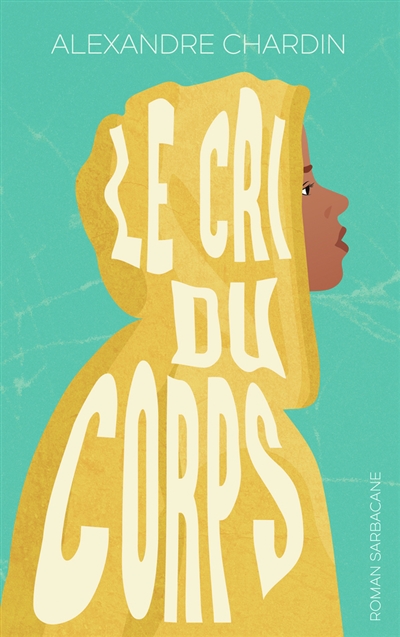Couverture du Cri du corps, d'Alexandre Chardin