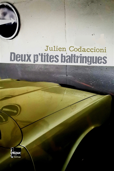 Couverture de Deux p'tites baltringues, de Julien Codaccioni