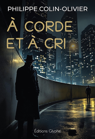 Couverture d'À corde et à cri, de Philippe Colin-Olivier