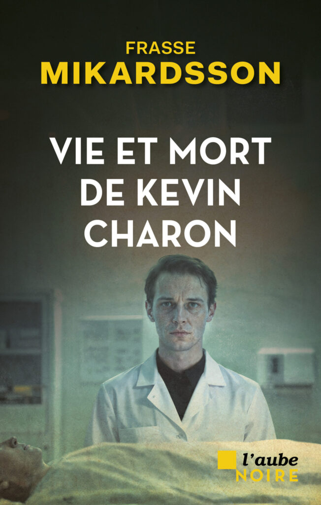 Couverture de Vie et mort de Kevin Charon, de Frasse Mikardsson