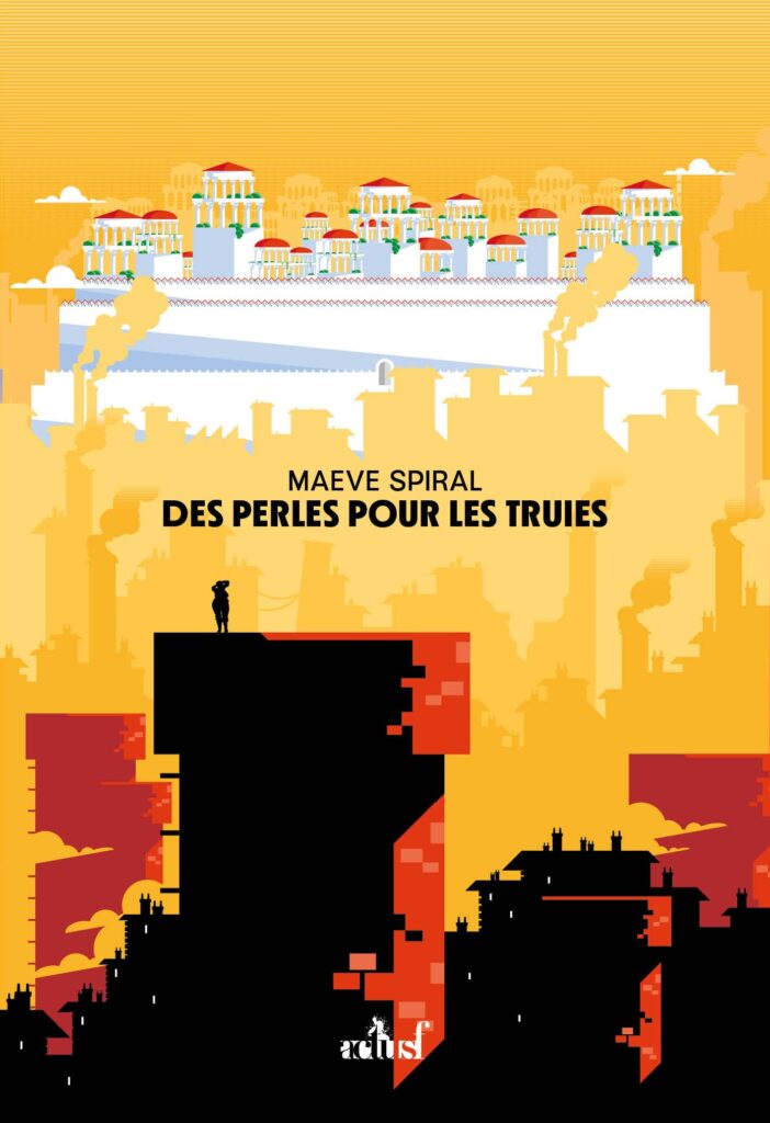 Couverture de Des perles pour les truies, de Maeve Spiral