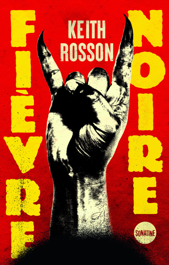 Couverture de Fièvre noire, de Keith Rosson