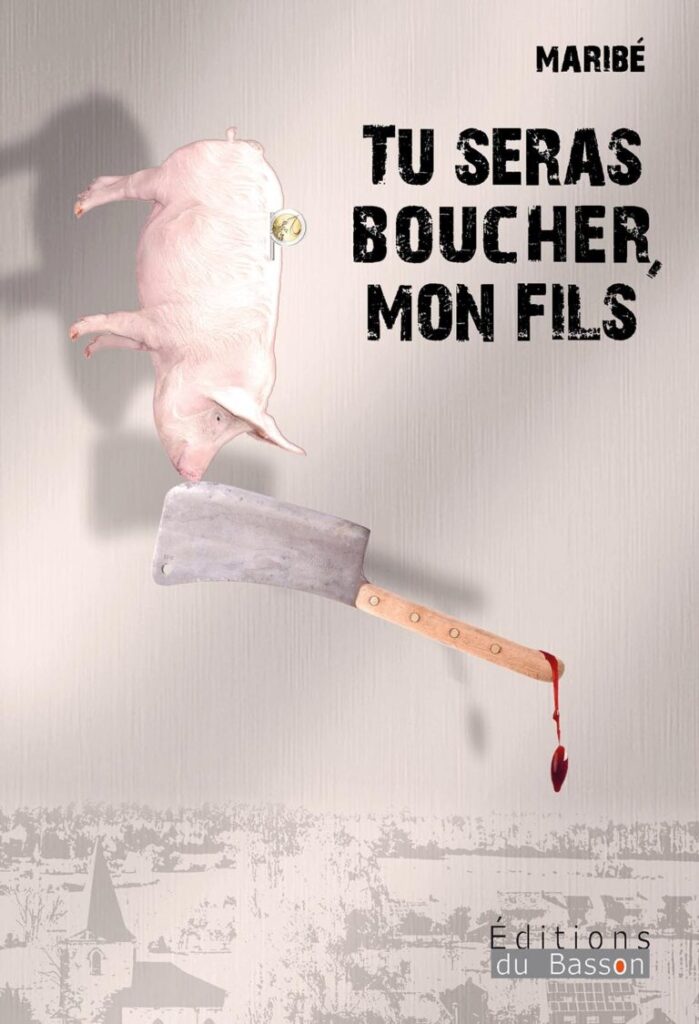 Couverture de Tu seras boucher, mon fils, de Maribé