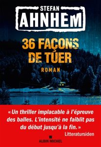 36-facons-de-tuer-stefan-ahnhem