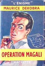 Couverture d'Opération Magali, de Maurice Dekobra