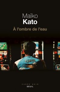 a-l-ombre-de-l-eau-maiko-kato