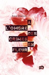 a-l-ombre-des-crimes-en-fleur-julie-derussy