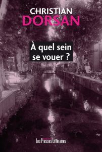 a-quel-sein-se-vouer-christian-dorsan