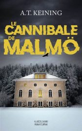 Couverture du Cannibale de Malmö, d'A. T. Keining