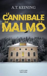 Couverture du Cannibale de Malmö, d'A. T. Keining