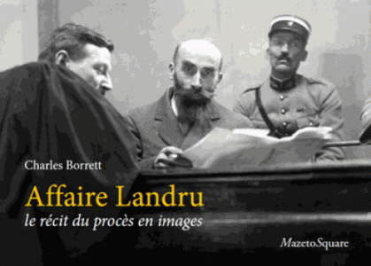 affaire-landru-le-recit-du-proces-en-images-e