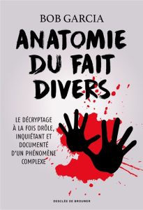 anatomie-du-fait-divers-bob-garcia
