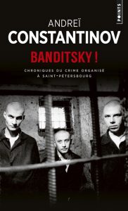 banditsky-chroniques-du-crime-organise-a-sant-petersbourg-andrei-constantinov