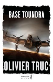 Couverture de Base Toundra, d'Olivier Truc