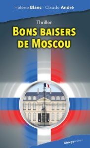 bons-baisers-de-moscou-helene-blanc-claude-andre