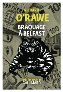 Couverture de Braquage à Belfast, de Richard O'Rawe