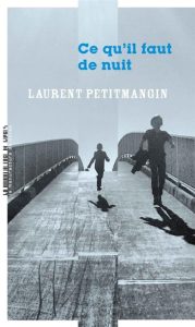 ce-qu-il-faut-de-nuit-laurent-petitmangin