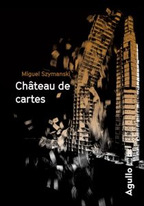 Couverture de Château de cartes, de Miguel Szymanski