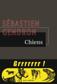 Couverture de Chiens, de Sébastien Gendron