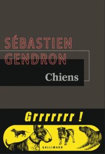 Couverture de Chiens, de Sébastien Gendron