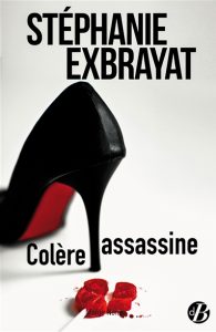 colere-assassine-stephanie-exbrayat