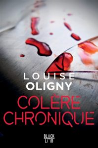 colere-chronique-louise-oligny