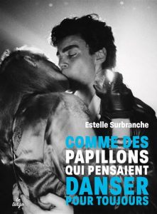 comme-des-papillons-qui-pensaient-danser-pour-toujours-estelle-surbranche