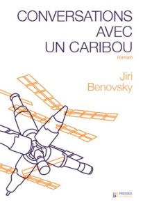 Couverture de Conversations avec un caribou, de Jiri Benovsky
