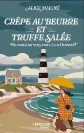 Couverture de Crêpe au beurre et truffe salée : naufrage de sang sur l'île d'Ouessant, d'Alice Maigné
