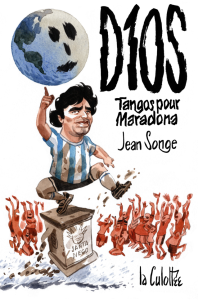 Couverture de D10S, tangos pour Maradona, de Jean Songe