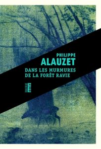 dans-les-murmures-de-la-foret-ravie-philippe-alauzet