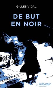 de-but-en-noir-gilles-vidal