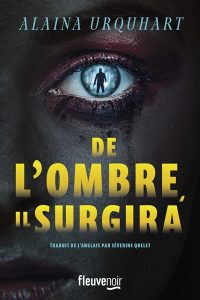de-l-ombre-il-surgira-alaina-urquhart