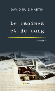de-racines-et-de-sang-david-ruiz-martin