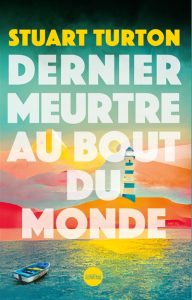 dernier-meurtre-au-bout-du-monde-stuart-turton