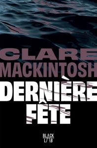 derniere-fete-clare-mackintosh
