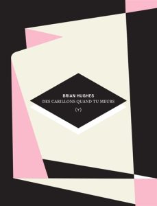 des-carillons-quand-tu-meurs-brian-hugues