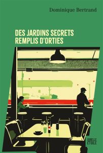 des-jardins-secrets-remplis-d-orties-dominique-bertrand