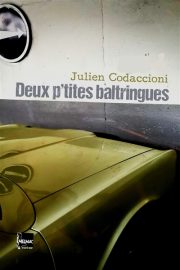 Couverture de Deux p'tites baltringues, de Julien Codaccioni