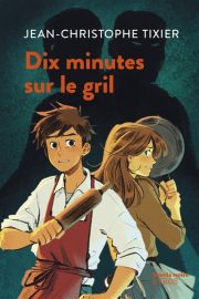 Couverture de Dix minutes sur le gril, de Jean-Christophe Tixier