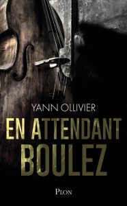 en-attendant-boulez-yann-ollivier