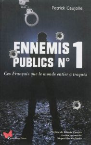 ennemis-publics-n1-ces-francais-que-le-monde-entier-a-traques-e