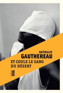 Couverture de Et coule le sang du désert, de Nathalie Gauthereau